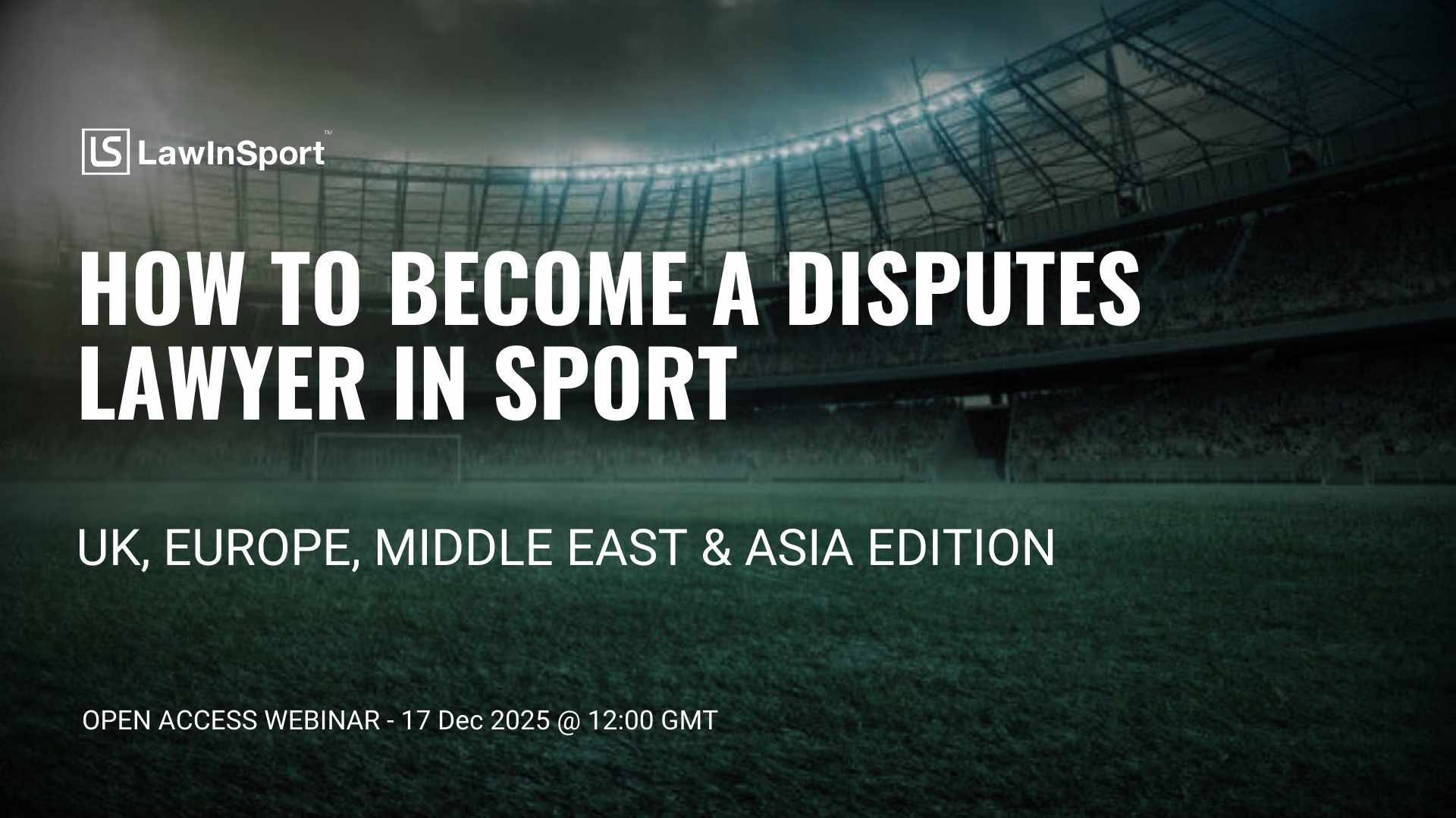 How to Become a Disputes Lawyer in Sport: UK, Europe, Middle East & Asia (12pm UK)