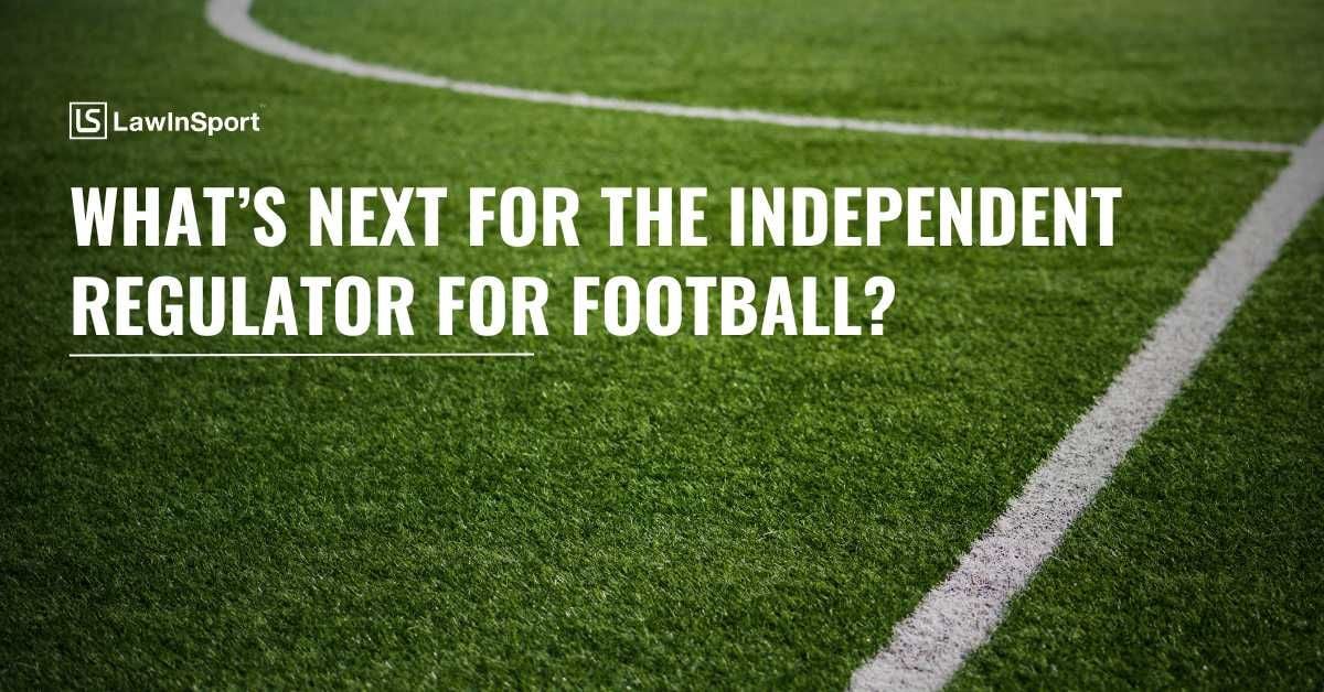 What’s next for the Independent Regulator for Football? Title Image