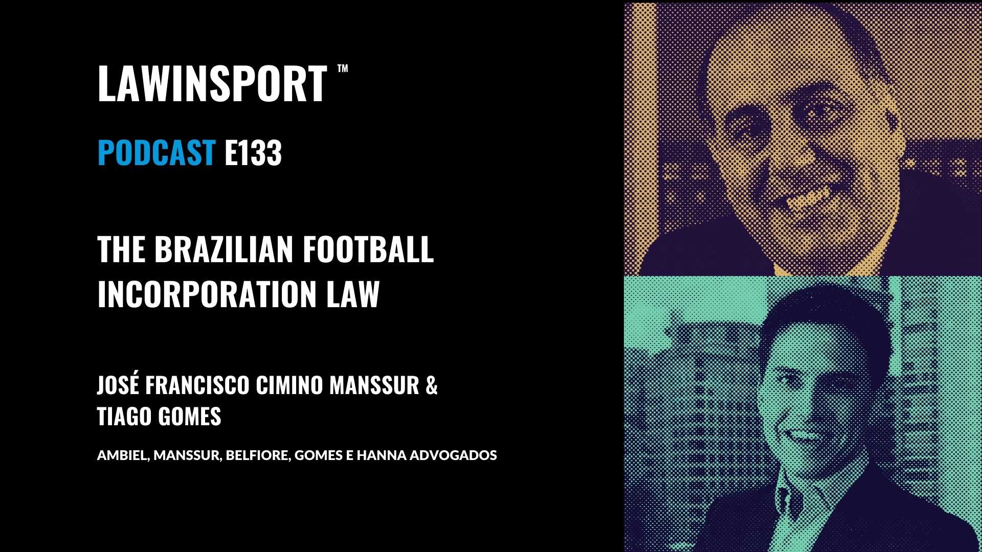 The changing corporate structures of Brazilian football clubs: José Francisco Manssur & Tiago Gomes - E133
