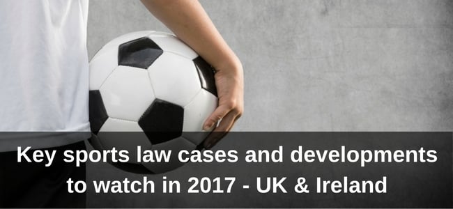 Title image for Key sports law cases and developments to watch in 2017- UK & Ireland