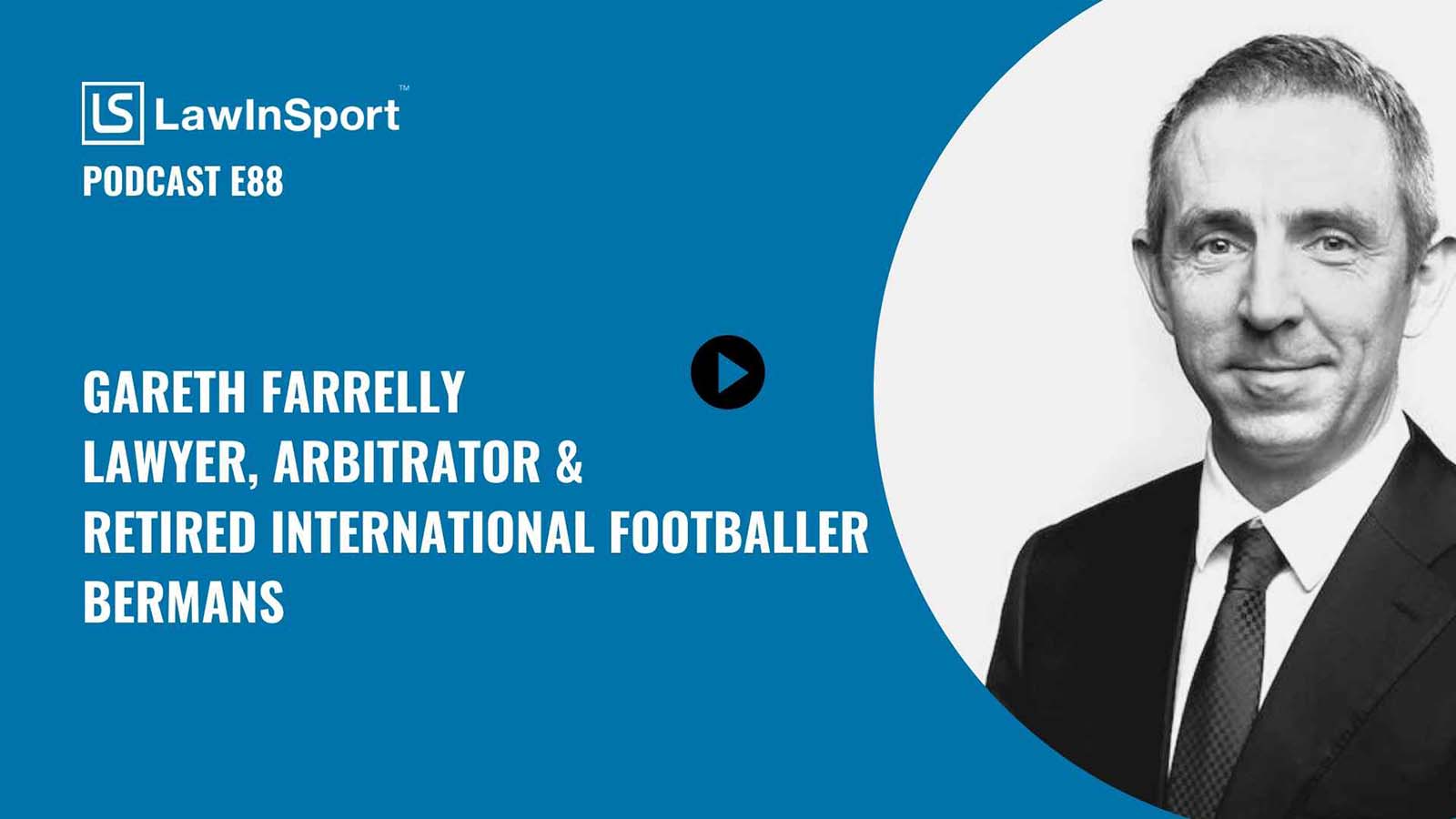 Gareth Farrelly - Lawyer, Arbitrator and Former Pro Football Player Episode 88