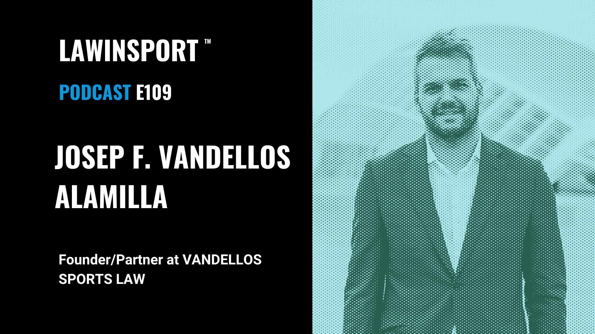 Josep F. Vandellos Alamilla, Founder/Partner at VANDELLOS SPORTS LAW - E109