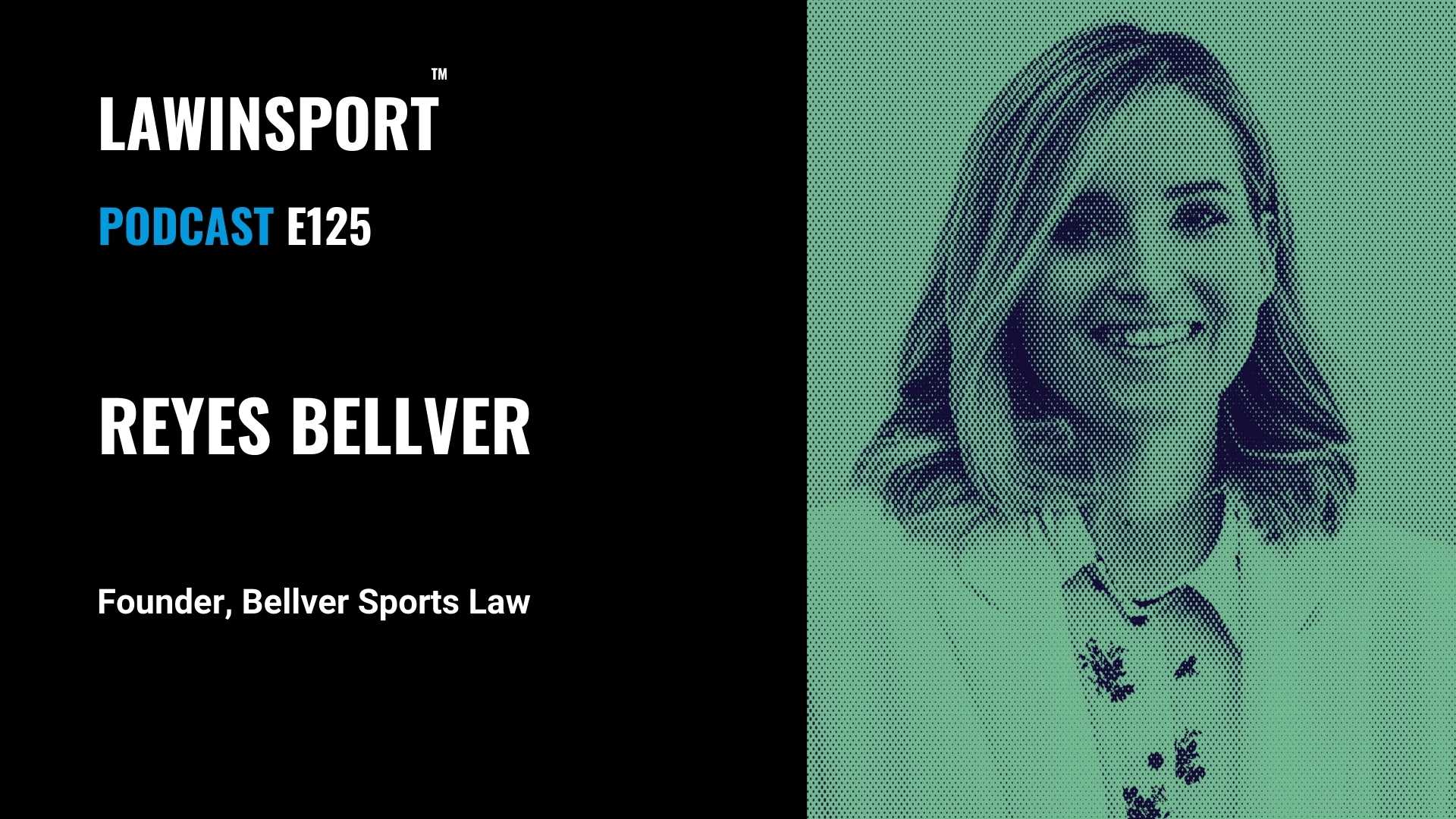 Reyes Bellver, Founder, Bellver Sports Law-  E125