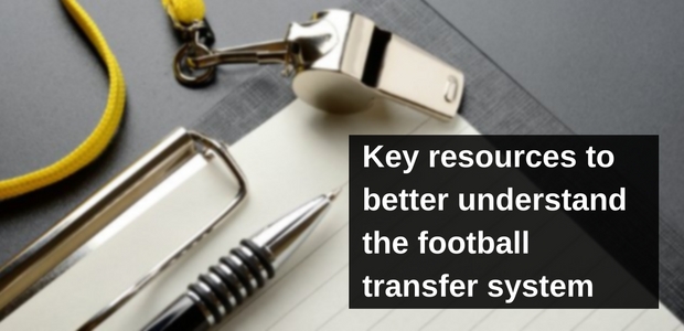 Key resources to better understand the football transfer system