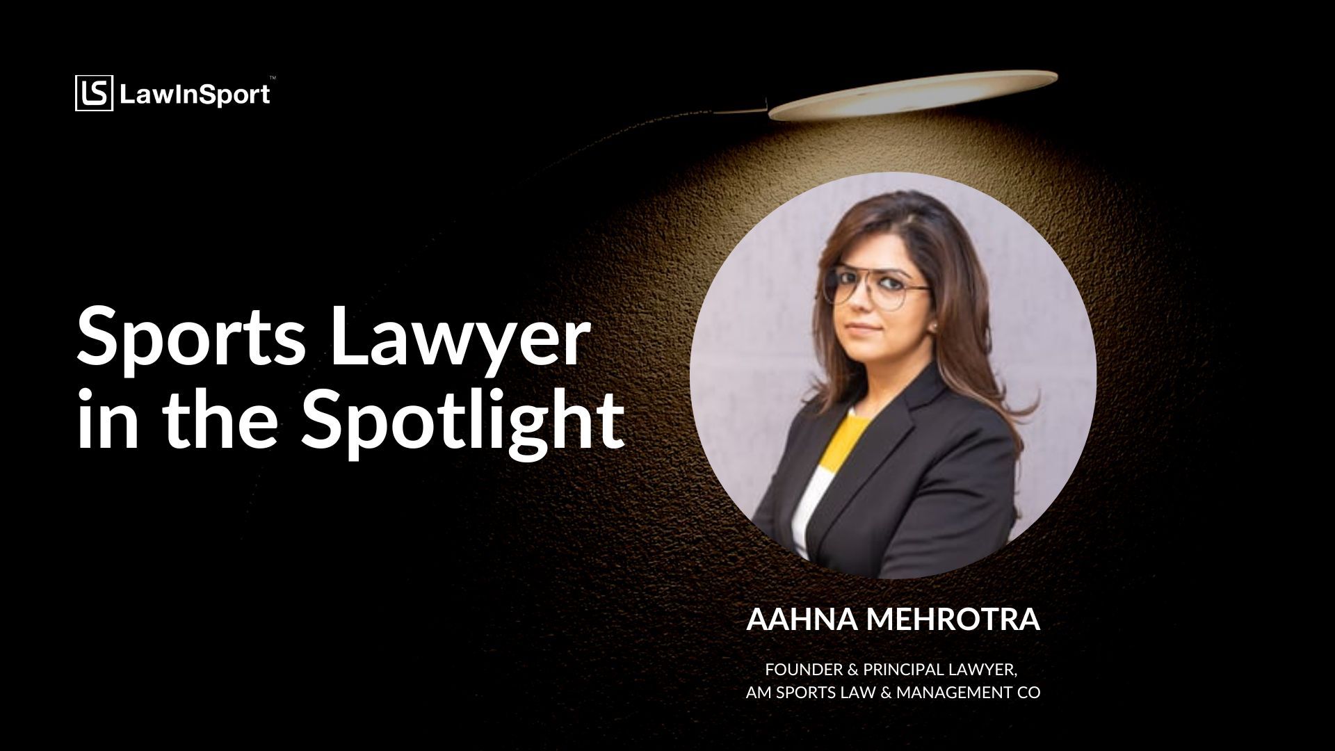 Title Image of Sports Lawyer in the Spotlight: Aahna Mehrotra