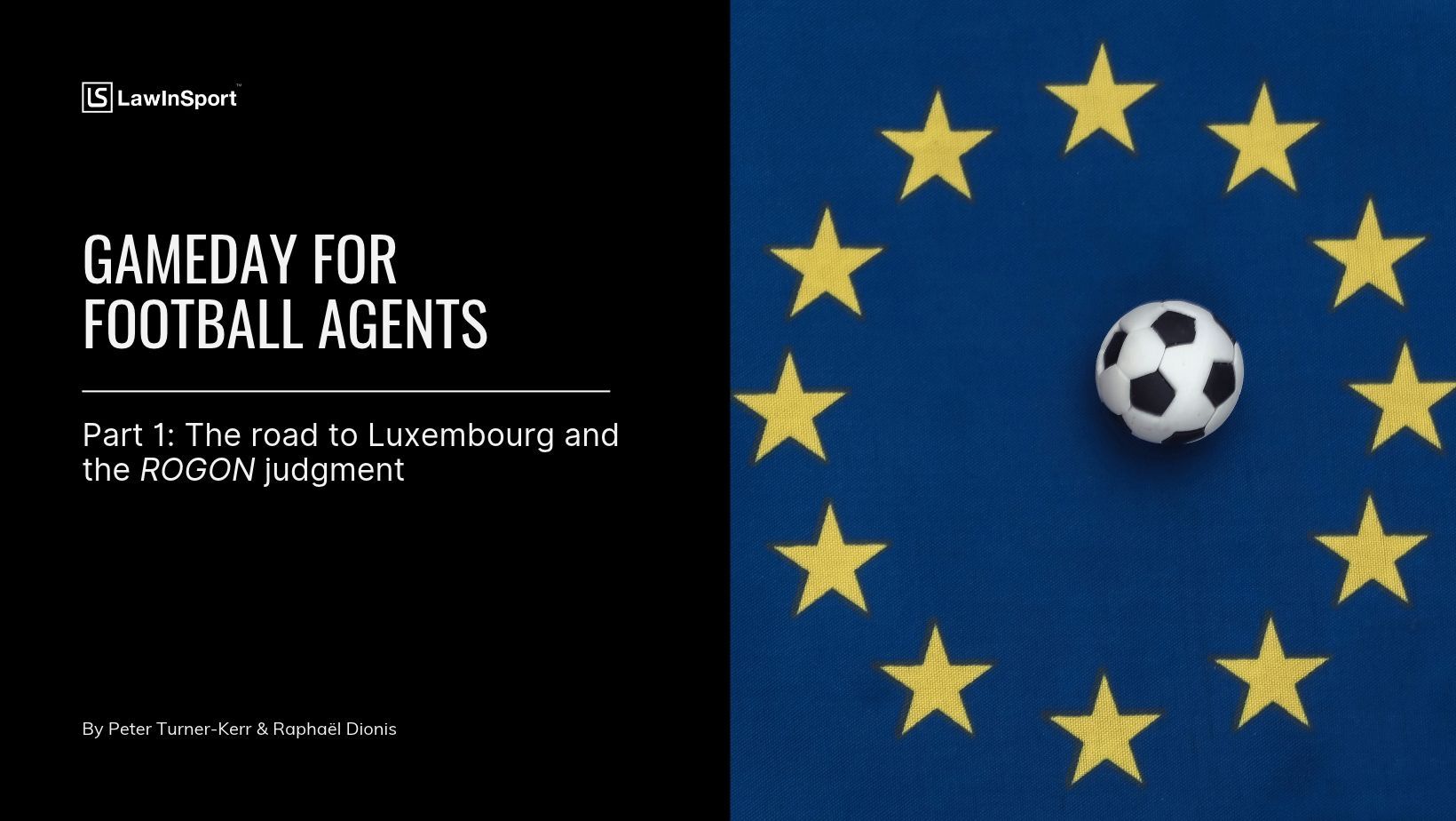 Title Image of Gameday for Football Agents: The road to Luxembourg and the ROGON judgment (Part 1)