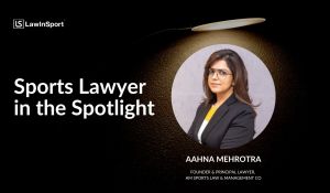 Title Image of Sports Lawyer in the Spotlight: Aahna Mehrotra