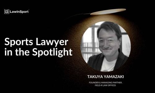 Sports Lawyer in the Spotlight: Takuya Yamazaki